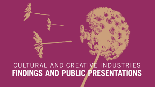 Cultural and Creative Industries Findings and Public Presentations with dandelion.